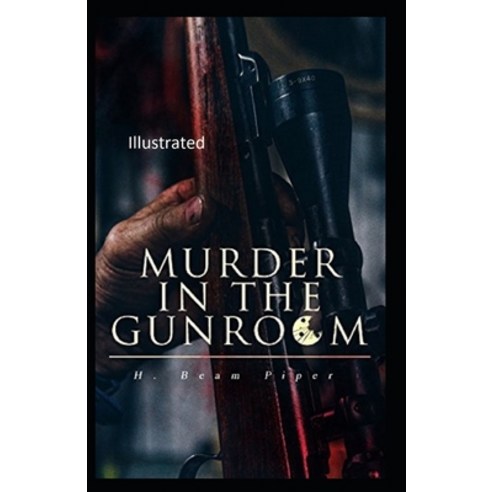 Murder in the Gunroom Illustrated Paperback, Independently Published