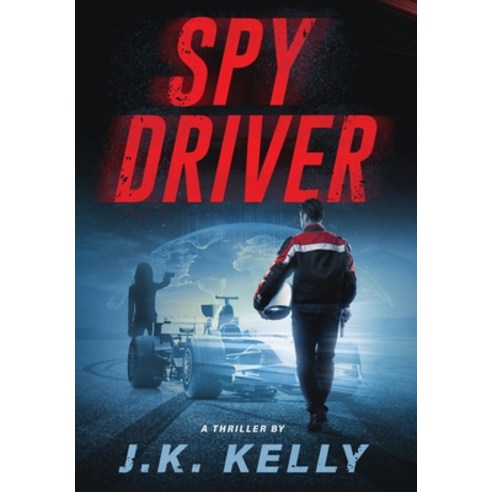 (영문도서) Spy Driver Hardcover, J.K. Kelly Consulting LLC, English, 9781736359266
