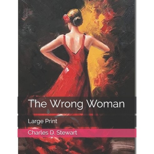 The Wrong Woman: Large Print Paperback, Independently Published, English, 9798577338329