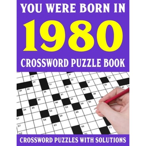 (영문도서) Crossword Puzzle Book: You Were Born In 1980: Crossword Puzzle Book for Adults With Solutions Paperback, Independently Published, English, 9798749943719