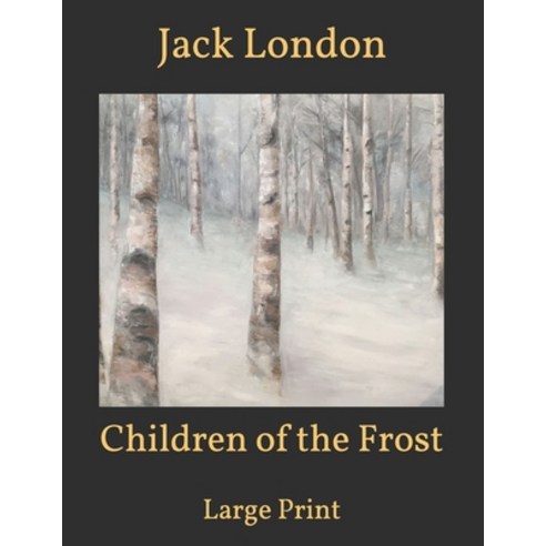 Children of the Frost: Large Print Paperback, Independently Published, English, 9798592295713
