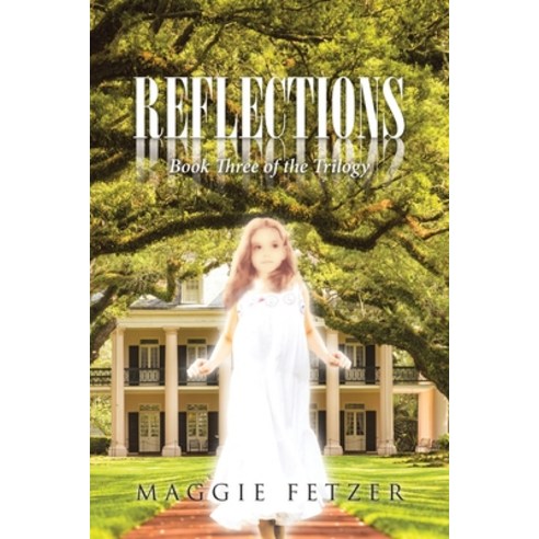 Reflections: Book Three of the Trilogy Paperback, Page Publishing, Inc., English, 9781662423314