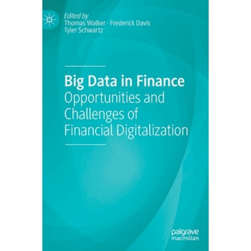 (영문도서) Big Data in Finance: Opportunities and Challenges of Financial Digitalization Hardcover, Palgrave MacMillan, English, 9783031122392