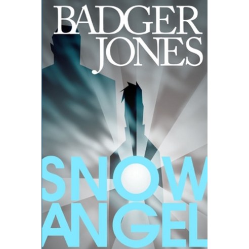 (영문도서) Snow Angel Paperback, Badger Jones, English, 9780987946317