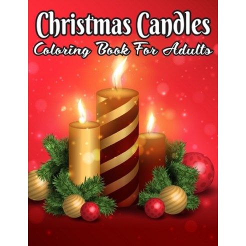 Christmas Candles Coloring Book For Adults: Vintage christmas greetings Adult coloring book with Fun... Paperback, Independently Published, English, 9798561131639
