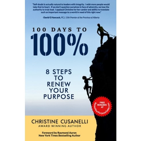 100 Days to 100%: 8 Steps to Renew Your Purpose Paperback, 10-10-10 Publishing, English, 9781772774023