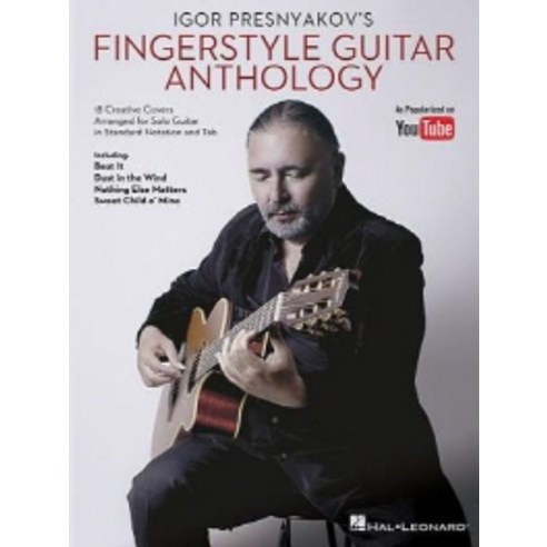 Igor Presnyakov''s Fingerstyle Guitar Anthology, Hal Leonard Publishing Corporation