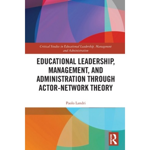 (영문도서) Educational Leadership Management and Administration Through Actor-Network Theory Paperback, Routledge, English, 9780367619008