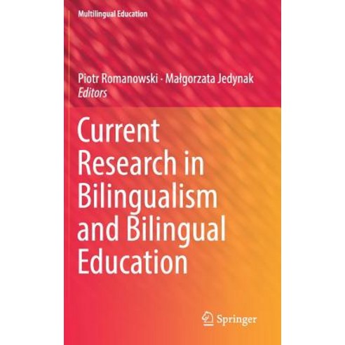 (영문도서) Current Research in Bilingualism and Bilingual Education Hardcover, Springer, English, 9783319923956