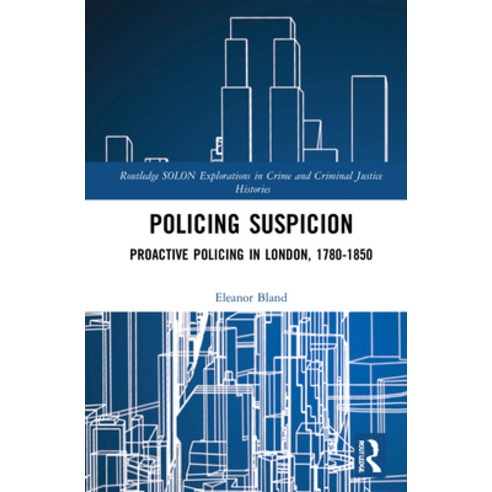(영문도서) Policing Suspicion: Proactive Policing in London 1780-1850 Hardcover, Routledge, English, 9780367547950