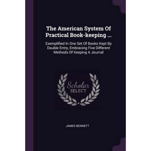 (영문도서) The American System Of Practical Book-keeping ...: Exemplified In One Set Of Books Kept By Do... Paperback, Palala Press, English, 9781378911136