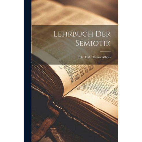 (영문도서) Lehrbuch Der Semiotik Paperback, Legare Street Press, English, 9781021279699