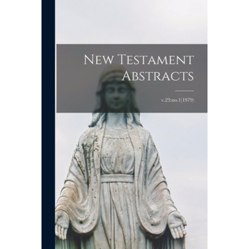 (영문도서) New Testament Abstracts; v.23: no.1(1979) Paperback, Hassell Street Press, English, 9781014926395