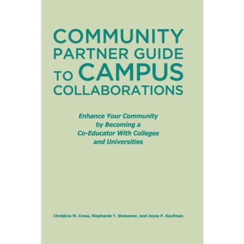 (영문도서) Community Partner Guide to Campus Collaborations: Enhance Your Community By Becoming a Co-Edu... Hardcover, Routledge, English, 9781620361351