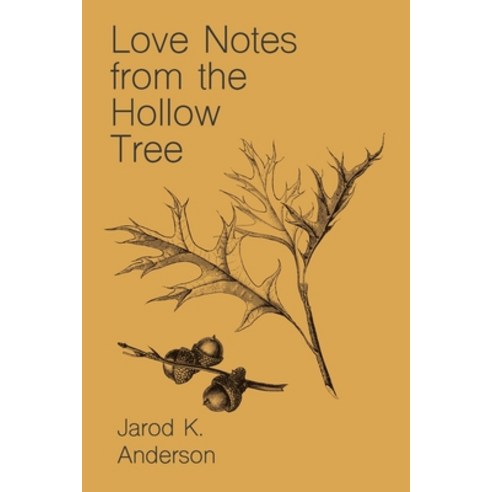 (영문도서) Love Notes From The Hollow Tree Paperback, Independently Published, English, 9798826128046
