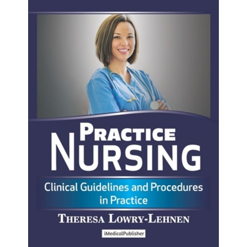 Practice Nursing: Clinical Guidelines and Procedures in Practice Paperback, International Medical Publi..., English, 9781999348502