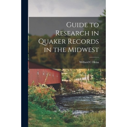 (영문도서) Guide to Research in Quaker Records in the Midwest Paperback, Hassell Street Press, English, 9781015286764