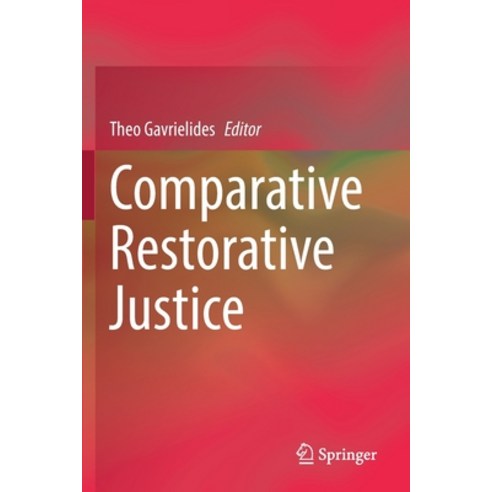 (영문도서) Comparative Restorative Justice Paperback, Springer, English, 9783030748760