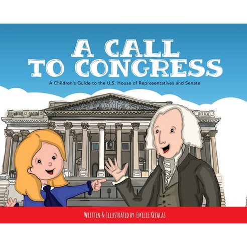 A Call to Congress: A Children''s Guide to the House of Representatives and Senate Hardcover, Palmetto Publishing Group, English, 9781641116275