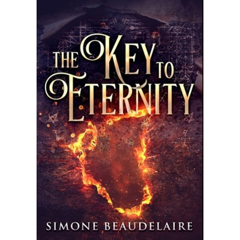 The Key to Eternity: Premium Hardcover Edition Hardcover, Blurb, English, 9781034055099