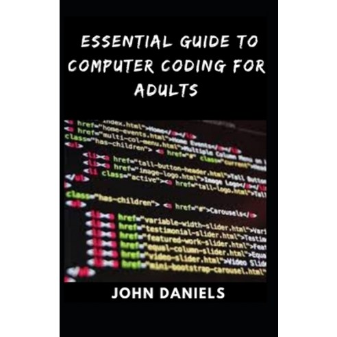 Essential Guide to Computer Coding for Adults Paperback, Independently Published, English, 9798732187991