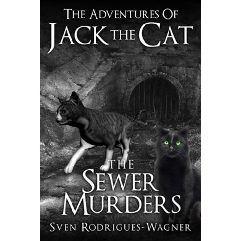 (영문도서) The Adventures of Jack the Cat: The Sewer Murders Paperback, Independently Published, English, 9798357089915