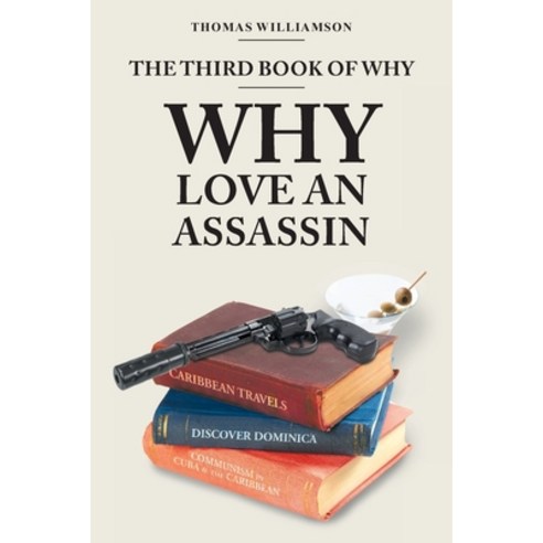 The Third Book of Why - Why Love An Assassin Paperback, Page Publishing, Inc, English, 9781662426131