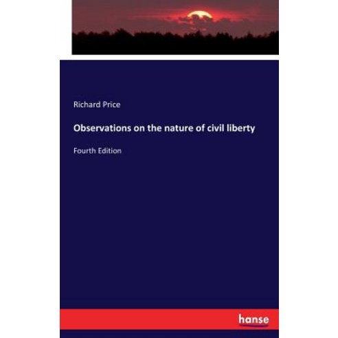 Observations on the nature of civil liberty: Fourth Edition Paperback, Hansebooks, English, 9783744735605