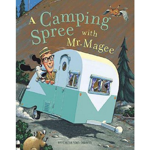 A Camping Spree with Mr. Magee:(read Aloud Books Series Books for Kids Books for Early Readers), Chronicle Books