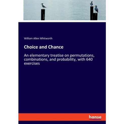 (영문도서) Choice and Chance: An elementary treatise on permutations combinations and probability wit... Paperback, Hansebooks, English, 9783337431846