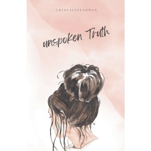 (영문도서) Unspoken Truth Paperback, Crystal Steadman, English, 9798223658818