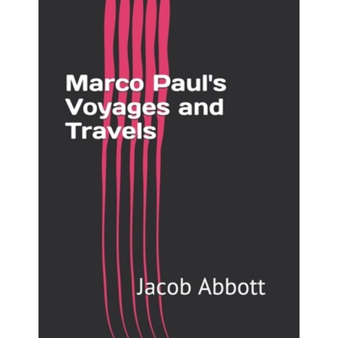 Marco Paul''s Voyages and Travels Paperback, Independently Published, English, 9798718695274