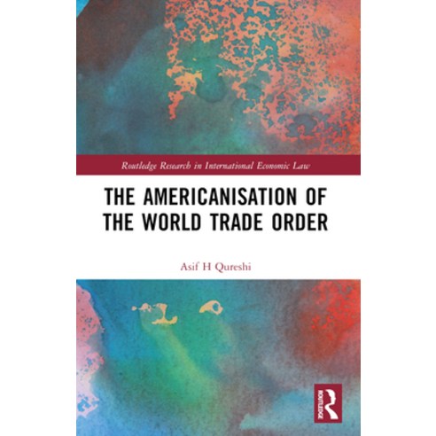 (영문도서) The Americanisation of the World Trade Order Paperback, Routledge, English, 9780367498368