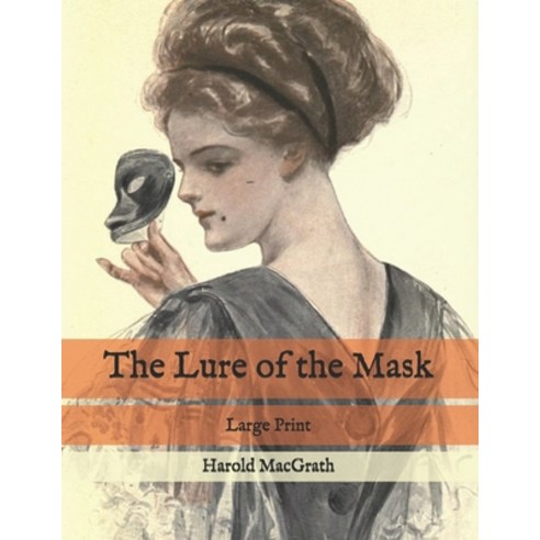 The Lure of the Mask: Large Print Paperback, Independently Published, English, 9798575896074