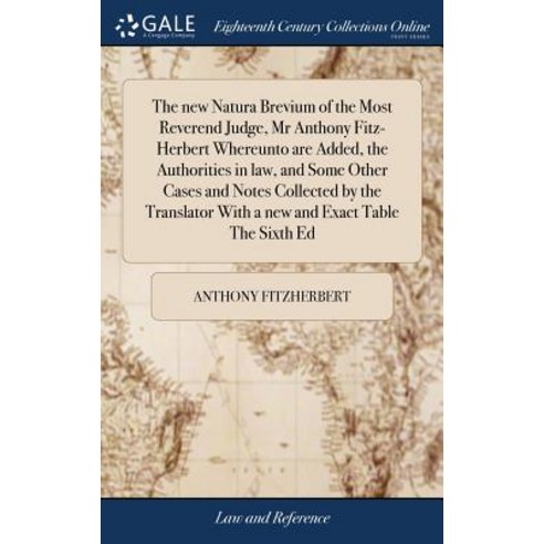 (영문도서) The new Natura Brevium of the Most Reverend Judge Mr Anthony Fitz-Herbert Whereunto are Adde... Hardcover, Gale Ecco, Print Editions, English, 9781385756737