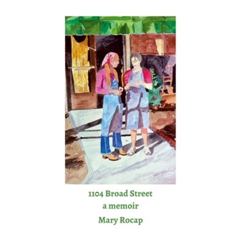 (영문도서) 1104 Broad Street: a memoir Paperback, Lulu.com, English, 9781387832538