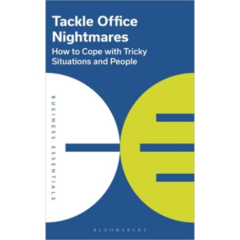 (영문도서) Tackle Office Nightmares: How to Cope with Tricky Situations and People Paperback, Bloomsbury Business, English, 9781399407786