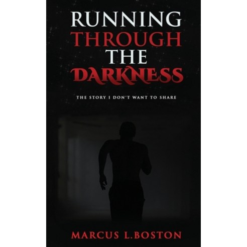 (영문도서) Running Through the Darkness: The Story I Don''t Want To Share Paperback, Unfazed Publishing LLC, English, 9781959275268