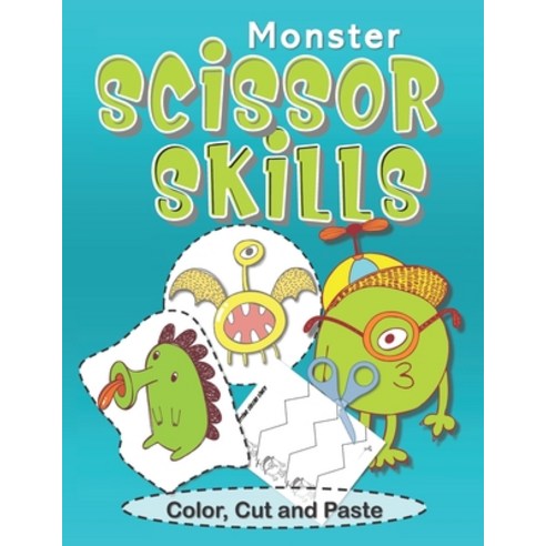 Scissor Skills Color Cut and Paste Developing Eye-Hand Coordination: Pre K Workbook Activities for P... Paperback, Independently Published