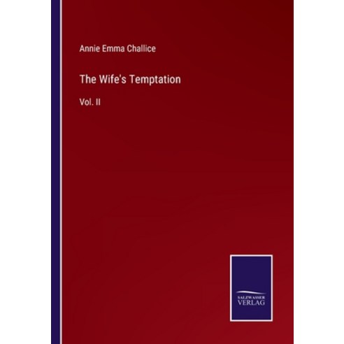 (영문도서) The Wife''s Temptation: Vol. II Paperback, Salzwasser-Verlag, English, 9783375143206