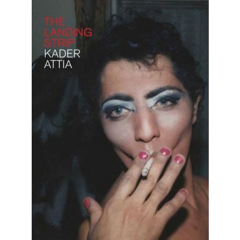 (영문도서) Kader Attia: The Landing Strip Hardcover, Hayward Gallery Publishing, English, 9781853323683