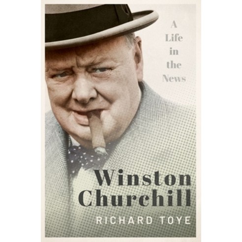 (영문도서) Winston Churchill: A Life in the News Hardcover, Oxford University Press, USA, English, 9780198803980