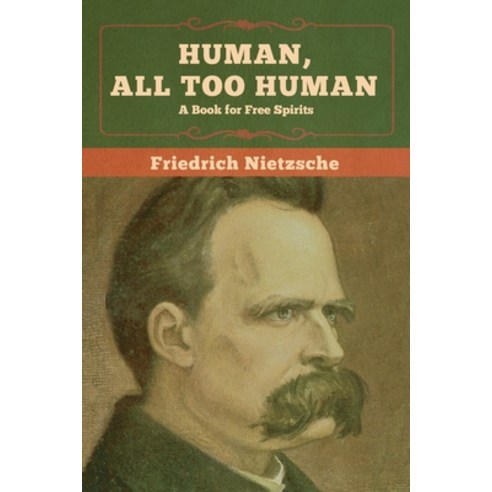 (영문도서) Human All Too Human: A Book for Free Spirits Paperback, Bibliotech Press, English, 9781647990657