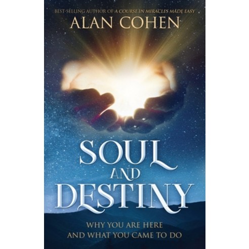 (영문도서) Soul and Destiny: Why You Are Here and What You Came To Do Paperback, Alan Cohen Publications, English, 9780910367059
