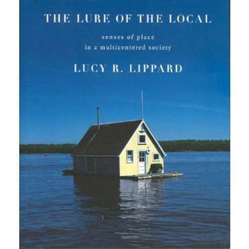 (영문도서) The Lure of the Local: Senses of Place in a Multicentered Society Paperback, New Press, English, 9781565842489