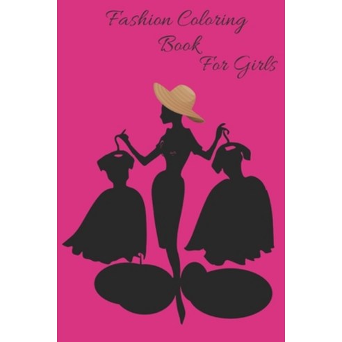 Fashion Coloring Book For Girls: Style Coloring Book Paperback, Independently Published, English, 9798598530580