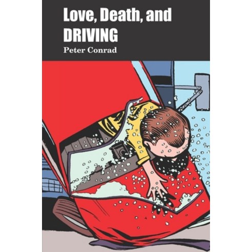 Love Death and Driving Paperback, Independently Published