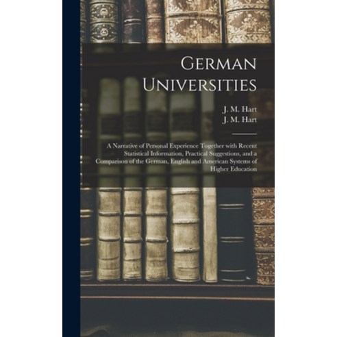 (영문도서) German Universities: a Narrative of Personal Experience Together With Recent Statistical Info... Hardcover, Legare Street Press, English, 9781013298318