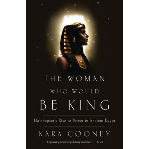 (영문도서) The Woman Who Would Be King: Hatshepsut''s Rise to Power in Ancient Egypt Paperback, Crown Publishing Group (NY), English, 9780307956774