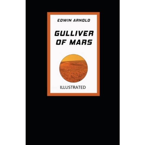 Gulliver of Mars Illustrated Paperback, Independently Published
